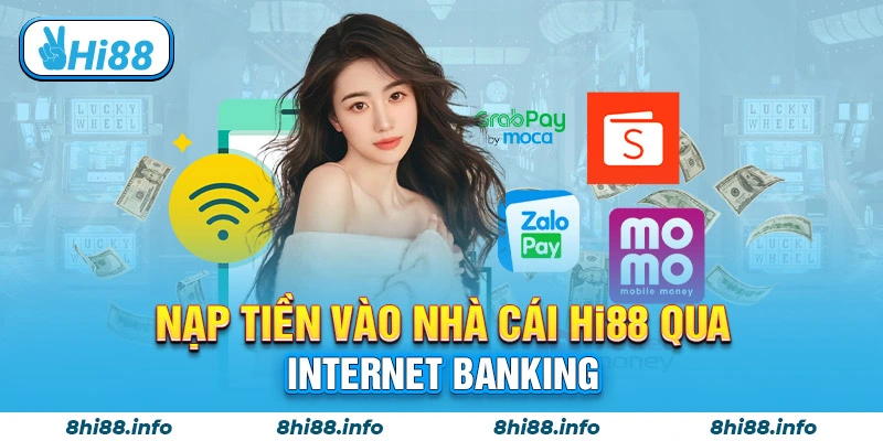 Nạp tiền vào nhà cái Hi88 qua internet banking