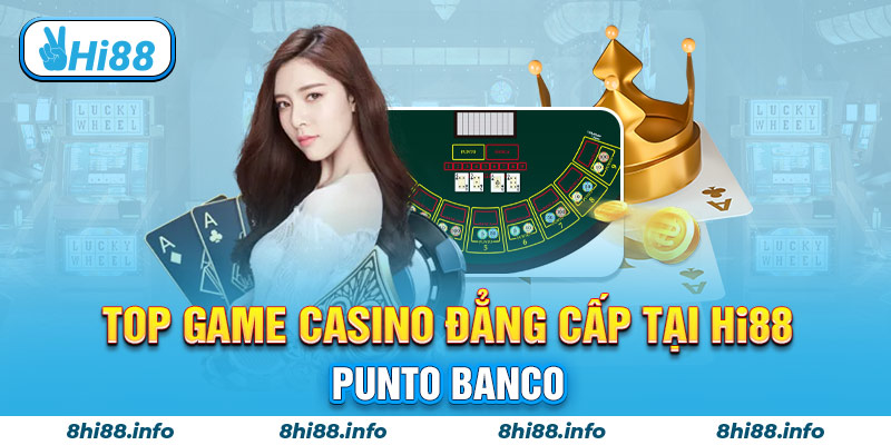 Top game casino đẳng cấp tại HI88 - Punto Banco